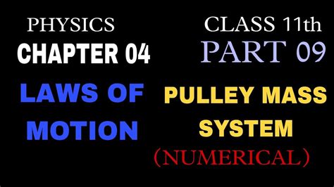 Pulley Mass System Class 11th Chapter 04 Laws Of Motion Physics Ncert Youtube