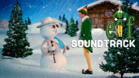 Elf Original Movie Music Full Soundtrack Score Holiday 2021 Youtube