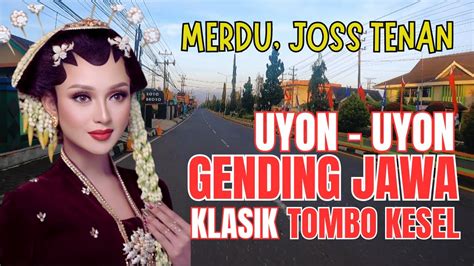 Uyon Uyon Gending Jawa Klasik Tombo Kesel Merdu Paling Enak Didengar