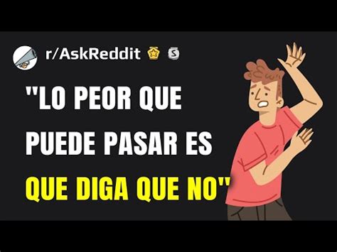 Historias De Lo Peor Que Pueden Decir Es No Que Terminaron Peor Que