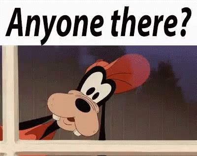 Anyone There Goofy GIF - Anyone There Goofy Anyone - Discover & Share GIFs