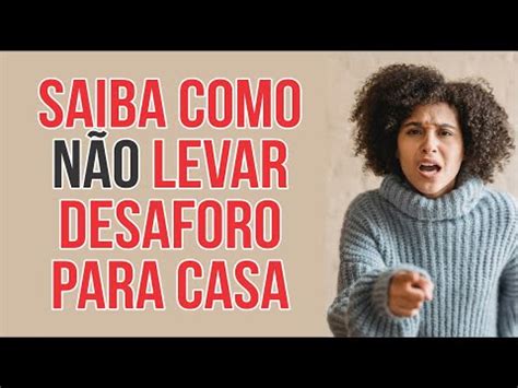 ENTENDA O QUE É NÃO LEVAR DESAFORO PARA CASA YouTube