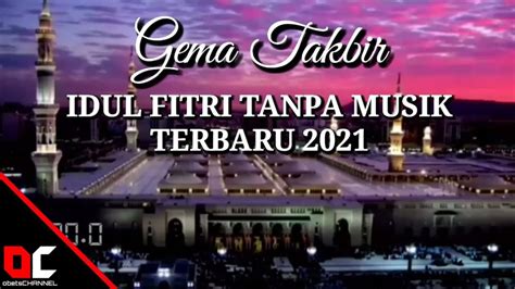 Gema Takbir Merdu Tanpa Musik Takbiran Idul Fitri Terbaru Youtube