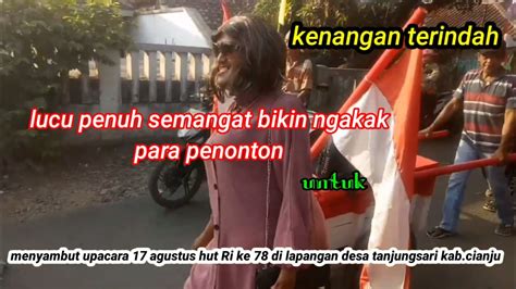 Kenangan Menyambut Upacara Kemerdekaan Hut Ri Ke 7817agustus2023agustusanhasanpnks Youtube