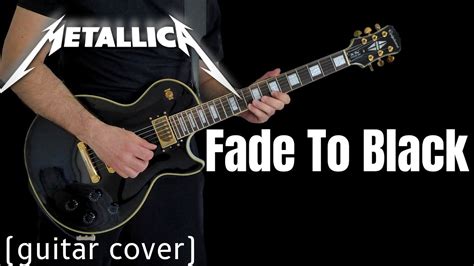 Metallica Fade To Black Guitar Cover Youtube