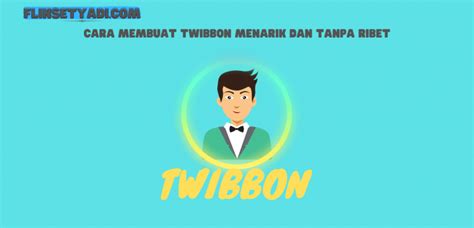 Cara Membuat Twibbon Online Menarik Dan Tanpa Ribet Flin Setyadi