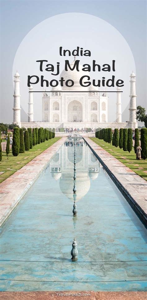 Photography Guide To The Taj Mahal Photo Spots To Shoot The Taj