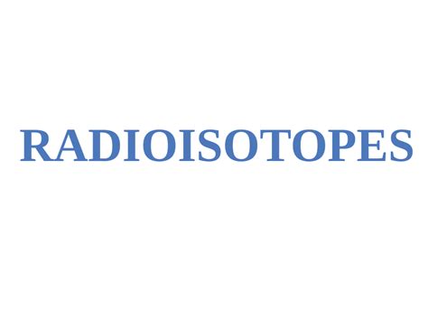 (PDF) RADIOISOTOPES AND THEIR USE.