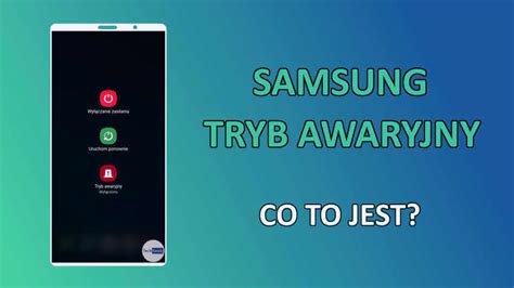 Samsung Tryb Awaryjny Co To Jest I Jak Z Tego Korzysta Techfanik