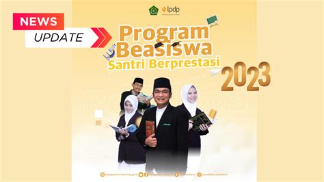 UPDATE BEASISWA SANTRI Pendaftaran Program Beasiswa Santri Berprestasi