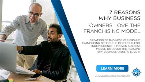 7 Reasons Why Business Owners Love The Franchising Model