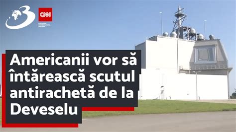 Americanii Vor Să întărească Scutul Antirachetă De La Deveselu Youtube