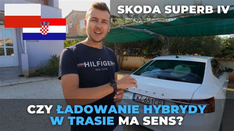 Skoda Superb iV ile pali na trasie Polska Chorwacja Czy ładowanie