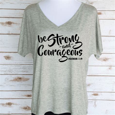 Be Strong And Courageous Joshua 1 9 Bible Verse Slouchy V Neck T Shirt