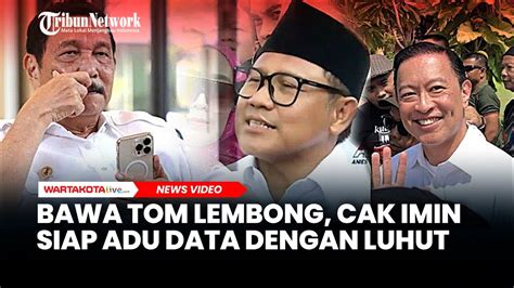 Bawa Tom Lembong Cak Imin Siap Adu Data Dengan Luhut Binsar Pandjaitan