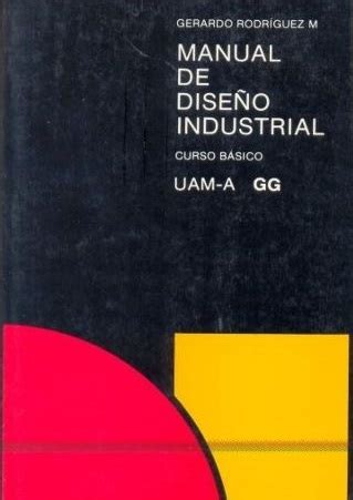 Manual Diseño Industrial Gerardo Rodriguez Libros y Solucionarios