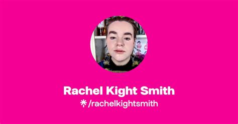 Rachel Kight Smith Instagram Tiktok Linktree