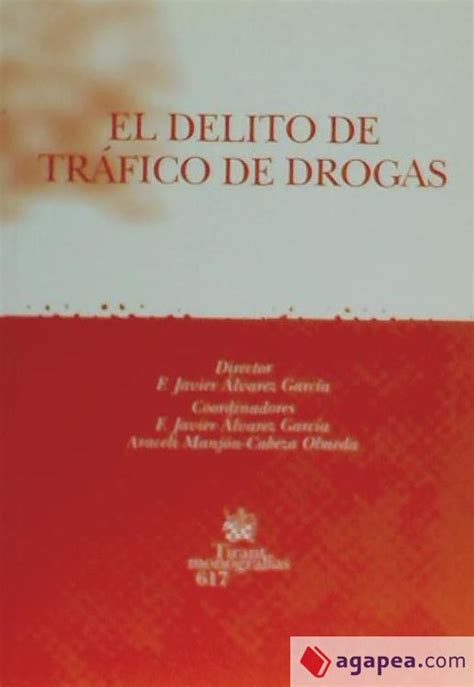 EL DELITO DE TRAFICO DE DROGAS FRANCISCO JAVIER ET AL ALVAREZ