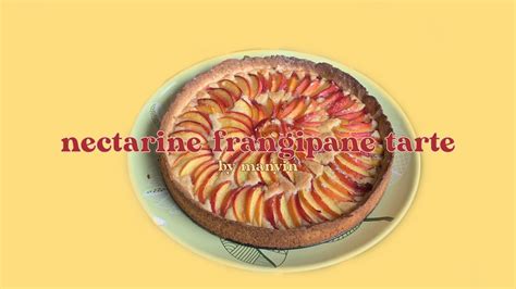 Nectarine Frangipane Tarte Manyin Youtube