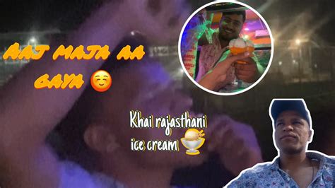 Rajasthani Ice Cream Khai 🍨 Or Aaj Maje Kiye ☺️ Manojverma Youtube