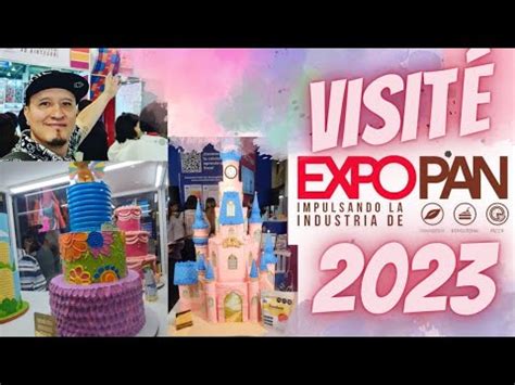 Visité EXPO PAN 2023 Te comparto mi experiencia YouTube