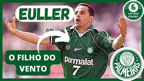 Top 6 Gols De Euller Pelo Palmeiras YouTube