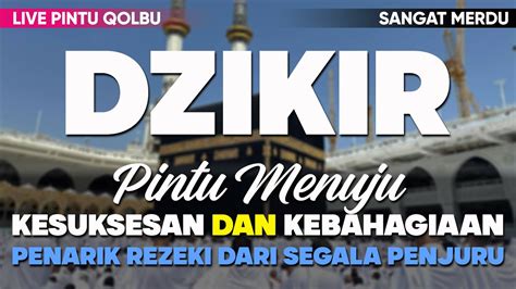 Dzikir Pintu Rezeki Merajut Kehidupan Penuh Ketenangan Dan Kekayaan