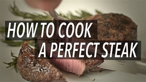 How To Cook A Perfect Steak Youtube