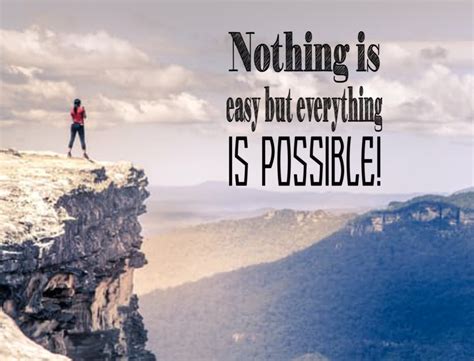 Nothing Is Easy But Everything Is Possible Rejoicing Hope