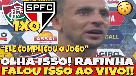 Eitaa Olha O Que O Rafinha Falou Ap S Fluminense X S O Paulo