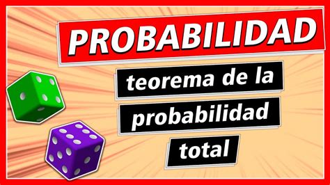 Teorema de la Probabilidad Total Explicación y Ejercicio Resuelto