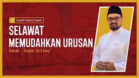 Selawat Memudahkan Urusan Syeikh Nazrul Nasir YouTube