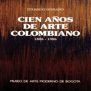 Cien años de arte colombiano 1886 1986 Corporación Universidades