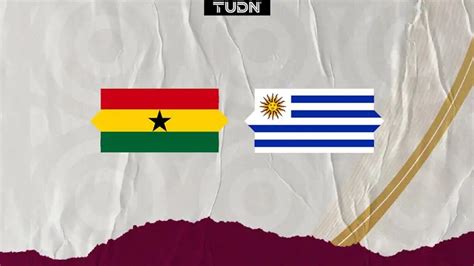 Ghana vs Uruguay Cuándo a qué hora y dónde ver el juego del Mundial