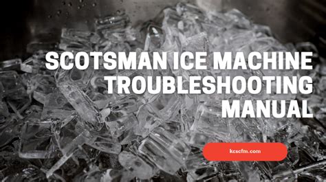 Scotsman Ice Machine Troubleshooting Manual And Guide