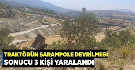 Freni boşalan traktör şarampole devrildi Kahramanmaraş Haber K