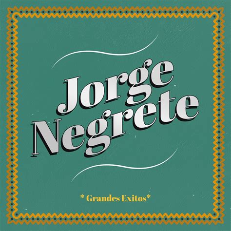 Grandes Éxitos Album by Jorge Negrete Apple Music