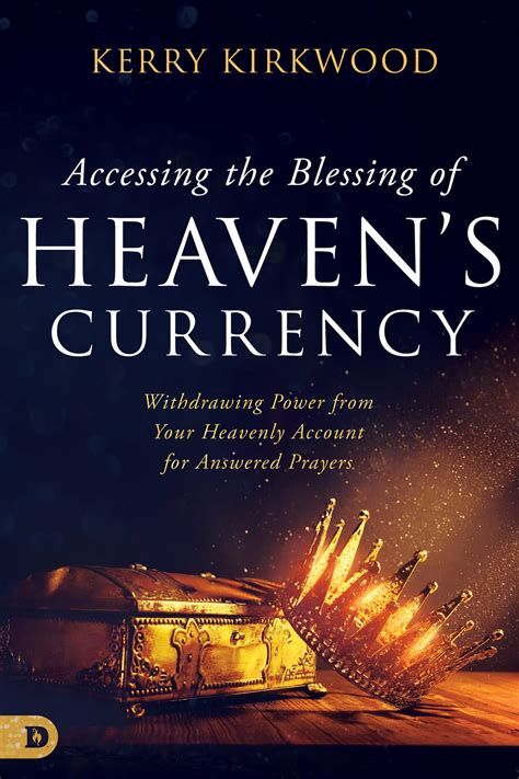 Accessing The Blessing Of Heavens Currency Ebook By Kerry Kirkwood