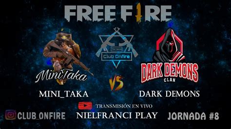 MINI TAKA VS DARK DEMONS LIGA ONFIRE JORNADA 8 FREEFIRE PVP