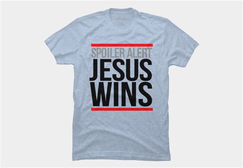 Jesus Wins T Shirt By PolySciGuy Design By Humans