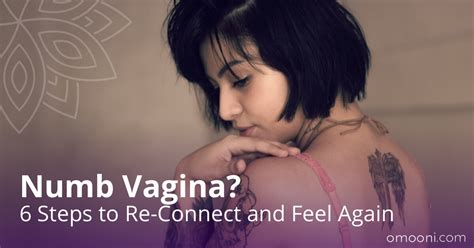 Numb Vagina Steps To Re Connect And Feel Again Beducated Magazine
