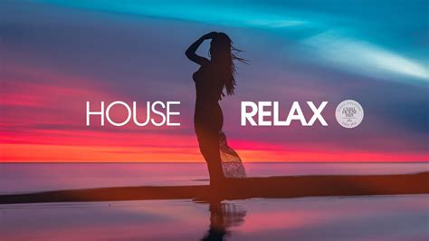 House Relax New Best Deep House Music Chill Out Mix