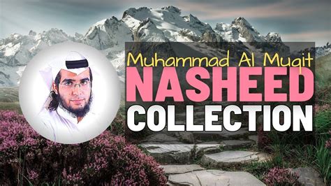 Beautiful Nasheed Collection Muhammad Al Muqit YouTube