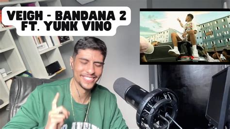 React Veigh Bandana Ft Yunk Vino Que Dupla Incr Vel Youtube