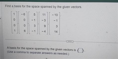 Solved Find A Basis For The Space Spanned By The Given Chegg