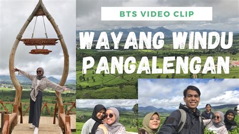 Wayang Windu Pangalengan Explore Pangalengan Sambil Bikin Video Clip