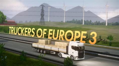 Truckers of Europe 3, Sensasi Mengendarai Truck Lebih Nyata