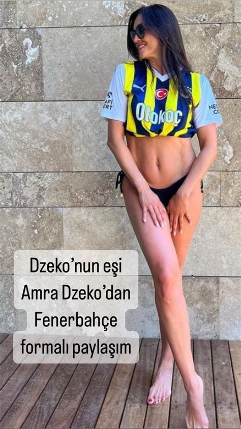 Futbolmedyacom on Twitter Dzekonun eşi Amra Dzekodan Fenerbahçe