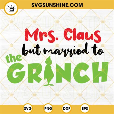 Mrs Claus But Married To The Grinch Svg Funny Grinch Svg Merry