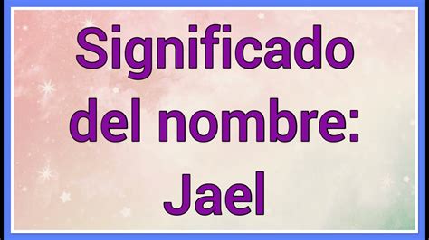 Nombre Jael significado y versículo bíblico YouTube